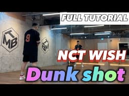 [FULL TUTORIAL] NCT WISH 'DUNK SHOT' TUTORIAL |  엔시티 위시 '덩크슛' 전체 안무 배워보세요