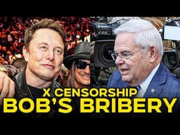 Elon Musk Censors Journalism On X & Bob Menedez Begs Judge To Reduce Criminal Charges