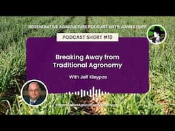 Podcast Short #10: Breaking Away from Traditional Agronomy with Jeff Kleypas