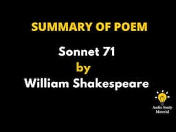 Summary Of Sonnet 71 : No Longer Mourn For Me When I Am Dead By William Shakespeare - Sonnet 71