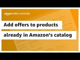 Add offers to products already in Amazon's catalog