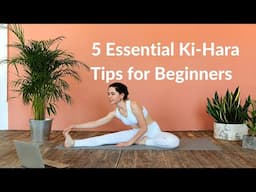 5 Essential Ki Hara Stretching Tips for Beginners:  Boost Your Flexibility with Stretch Chi 101