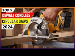 Best Dewalt Cordless Circular Saws 2024