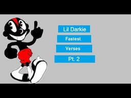 Top 15 Fastest Lil Darkie Verses (Pt. 2)