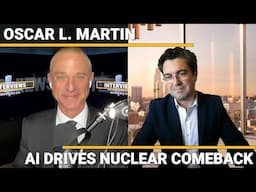 Oscar L. Martin - AI Drives Nuclear Comeback