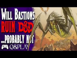 Will D&D's Bastions Create MORE RPG Horror Stories? (+ More) - Q&Play