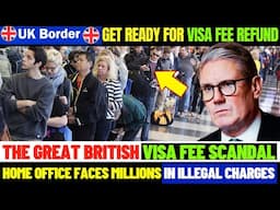 UK Visa Fee SCANDAL: Home Office To Refund Millions in Illegal Charges