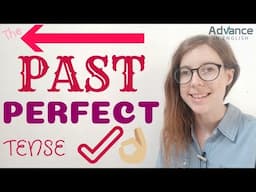 Past Perfect Tense | The Complete Guide To English Verb Tenses