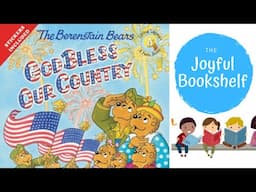 🇺🇸 The Berenstain Bears God Bless Our Country 🇺🇸| 4th of July Books for Kids | The Joyful Bookshelf