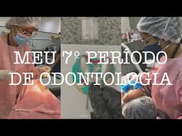 COMO FOI MEU 7º PERÍODO DE ODONTOLOGIA