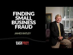 Finding Small Business Fraud with James Ratley