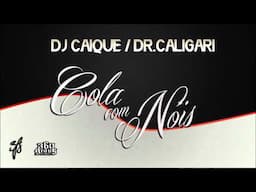 DJ Caique - Cola com Nois