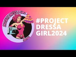 #ProjectDressAGirl2024