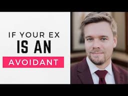 If Your Ex Is An Avoidant