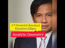 General & Standard Equations Ellipse (Analytic Geometry)