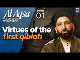 Why is Quds (Jerusalem) So Special? | Ep. 1 | Al-Aqsa Series | Dr. Omar Suleiman