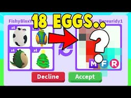 I traded 18 OLD EGGS for This.. (Adopt Me)