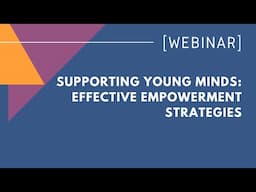 Supporting young minds: effective empowerment strategies