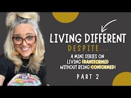 Living Different... Despite, Part 2 || Mini Series!