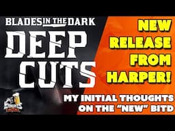 Blades in the Dark Surprise Drop! Reviewing 'Deep Cuts' Expansion!