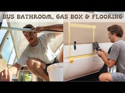 IT'S STARTING TO FEEL LIKE A HOME - BUS EP 5. Bathroom, Flooring & Gas Compartment - Toyota Coaster