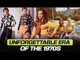 The 70s: A Decade of Unforgettable Memories