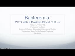 What to do with a Positive Blood Culture in 2024 -- Richard L Oehler, MD