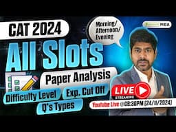 CAT 2024: Slot 1 | Slot 2 | Slot 3 | Paper Analysis | Difficulty Level | Expected Cut Offs