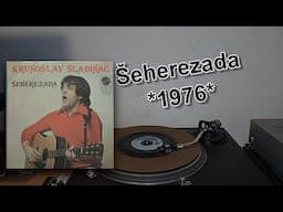 Krunoslav Kićo Slabinac – Šeherezada *1976* /// *vinyl rip*