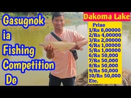 Gasugipa Amount Ni Fishing Competition Ongatenga || Dakoma Lake o Natok Watani || 05/12/2024