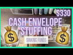 $330 LOW INCOME CASH ENVELOPE STUFFING | LOW INCOME BUDGET | CASH STUFFING| SINKING FUNDS