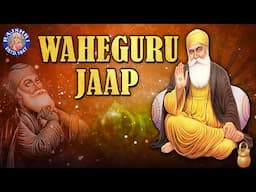 Waheguru Waheguru Jaap | Waheguru Simran For Meditation | Guru Nanak Jayanti Special | Rajshri Soul