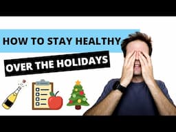 How To Stay Healthy Over The Holidays