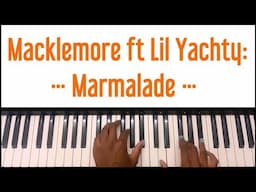 Macklemore - Marmalade: Piano Tutorial