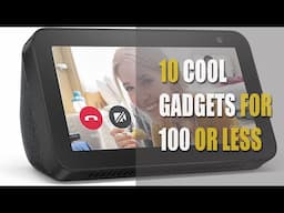 10 Cool Gadgets for 100 or Less