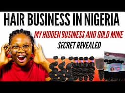 This Is A Gold Mine Right Now In Nigeria | Start Hair Business In Nigeria | Human Hair Importation