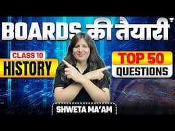 Top 50 Question Practice🔥 | CBSE Class 10th History | By Shweta Ma'am