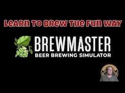 Learn The Art Of Brewing With Brewmaster: The Ultimate Beer Brewing Simulator Game!