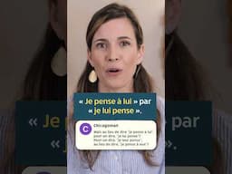 Peut-on remplacer « Je pense à lui » par « Je lui pense » ? 🤔 Je réponds à vos commentaires !