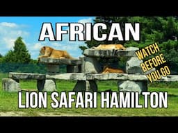 African Lion Safari Hamilton Canada | Everything you need to know | Must Watch