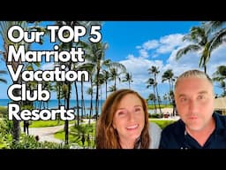 Our TOP 5 Marriott Vacation Club Resorts