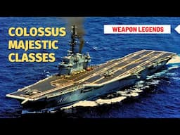 Colossus class and Majestic class | Aircraft carriers of many navies