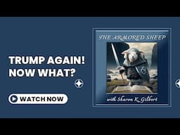 The Armored Sheep: Trump Again! Now What?