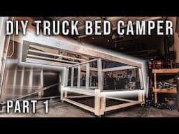 Truck Bed Camper Build | Part 1 | Main Structure