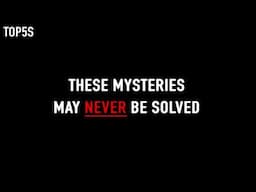 5 SCARY Unsolved Mysteries That Will OCTUPLE Your Anxiety...