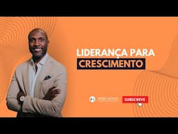 Liderança para crescimento | Abdel T. Camará