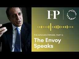 The Afghan Impasse, Part 5: The Envoy Speaks | The Negotiatiors