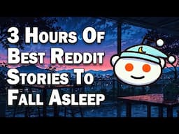 3 HOURS Of Reddit Stories To Fall Asleep To | Best Reddit Stories Compilations