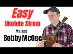 Easy Ukulele Strumming - How to easily strum Bobby McGee - Kris Kristofferson