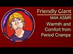 [ASMR] [M4A] Warmed up by a Giant to Sooth Your Cramps